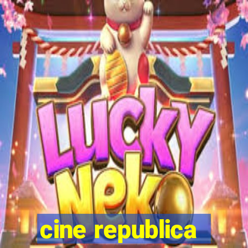 cine republica